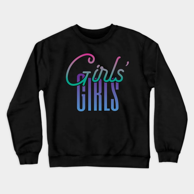 Girls' Girls Crewneck Sweatshirt by winstongambro